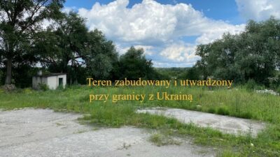 Działka zabudowana przy granicy Polsko-Ukraińskiej